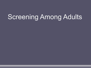 Screening Among Adults
 