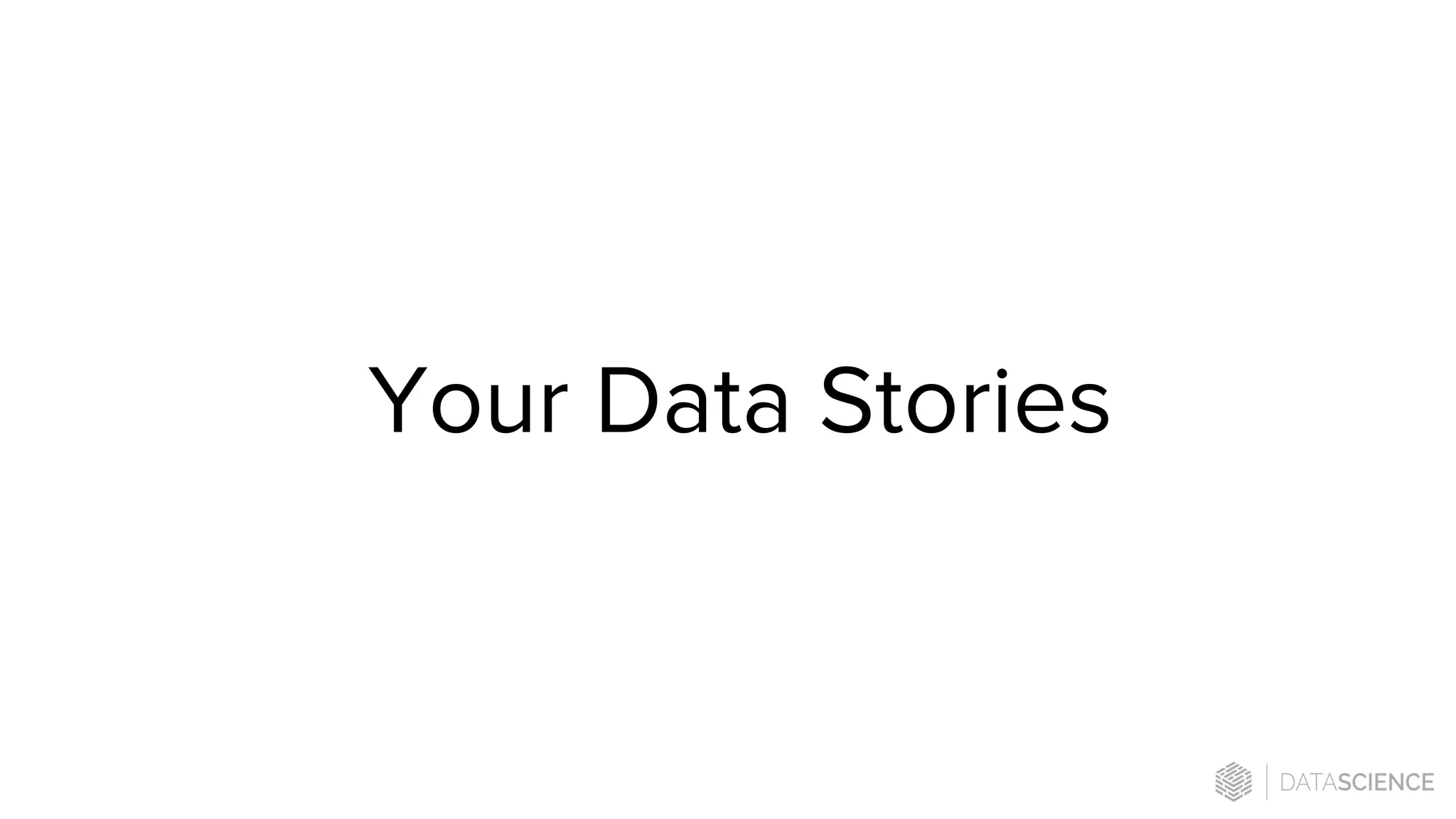 Your Data Stories