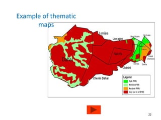 22 
Example of thematic 
maps 
 