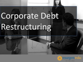 Corporate Debt
Restructuring
Corporate Debt
Restructuring
 