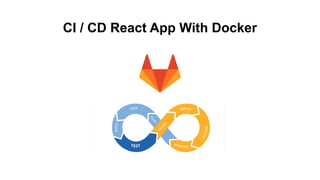 CI / CD React App With Docker
 