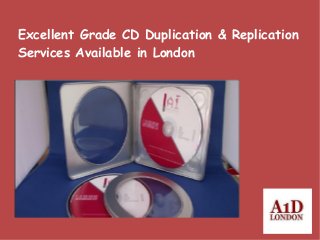 Excellent Grade CD Duplication & Replication
Services Available in London
 
