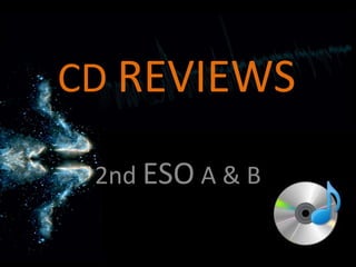 CD REVIEWS 2nd ESO A & B 