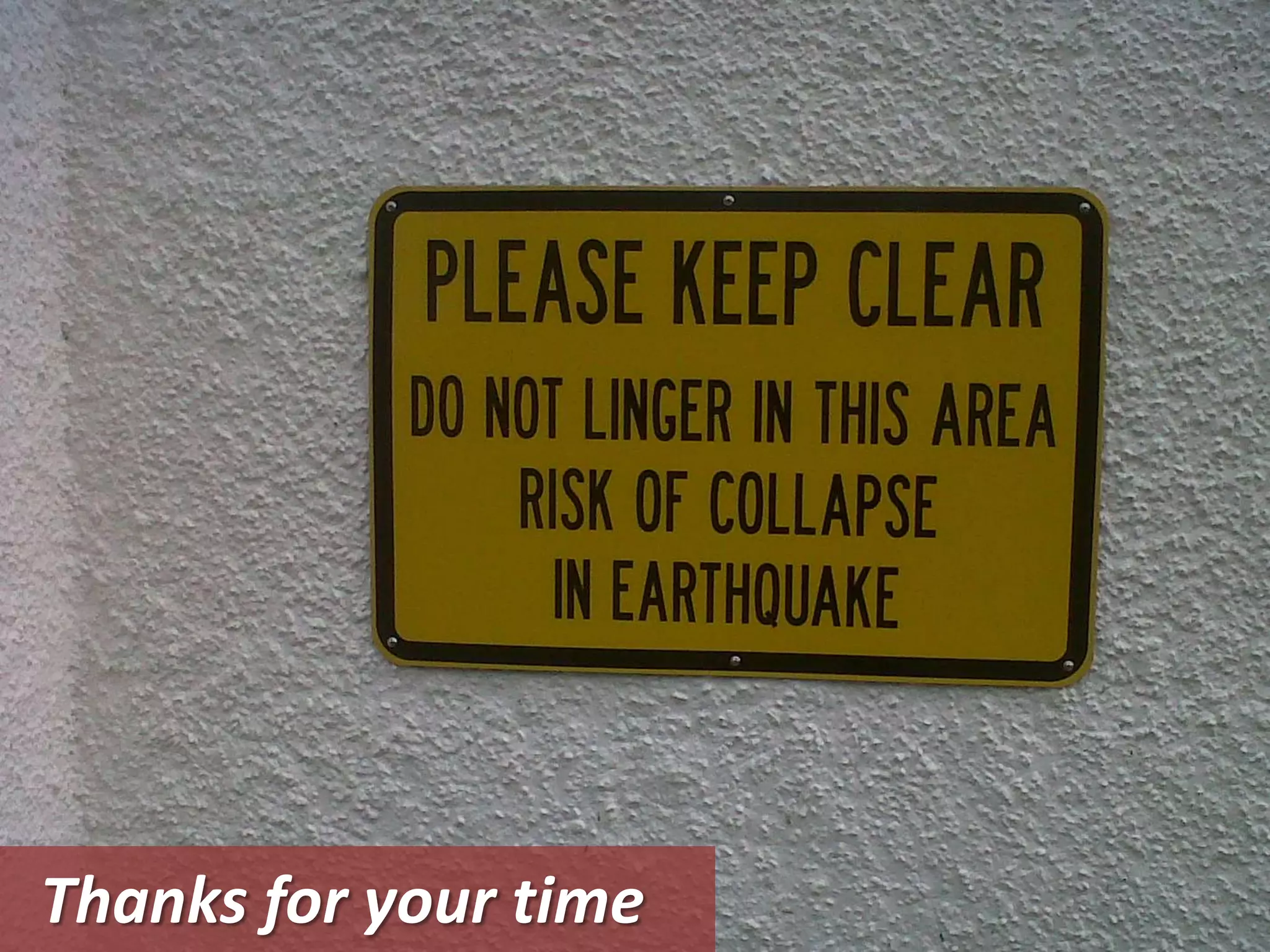 Thanks for your time
 