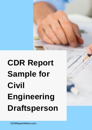 CDR Report
Sample for
Civil
Engineering
Draftsperson
CDRReportWriters.com
 