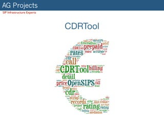 AG Projects
SIP Infrastructure Experts
CDRTool
 