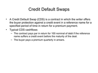 Credit Default Swaps ,[object Object],[object Object],[object Object],[object Object]