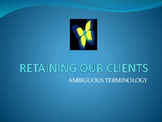 AMBIGUOUS TERMINOLOGY
 