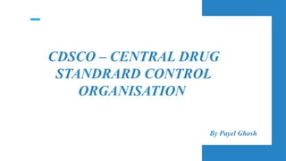 CDSCO (central drug standard control organisation) guidelines .pptx