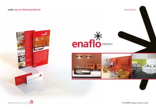 enaflo Logo and Marketing Material      Case Studies




Winning hearts, winning minds        © COHESION Design Services Limited
 