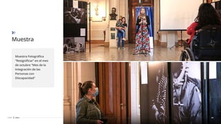 Muestra
38
CDSF 2021
Muestra Fotográﬁca
“Resigniﬁcar” en el mes
de octubre “Mes de la
Integración de las
Personas con
Discapacidad”
 