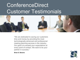 ConferenceDirect DifferencePre-negotiated Standardized ContractsCost Savings ReportsExtensive Buying IntelligenceBroad Range of Hotel BrandsComprehensive Site Selection AnalysisCustomer History Form