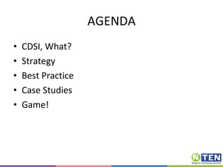 AGENDA CDSI, What? Strategy Best Practice Case Studies Game! 