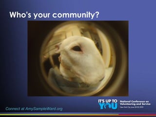 Who's your community? Connect at AmySampleWard.org 