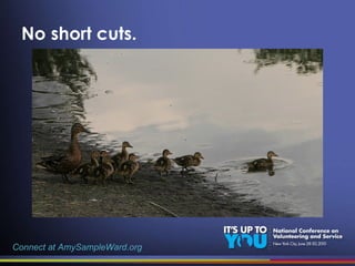 No short cuts. Connect at AmySampleWard.org 