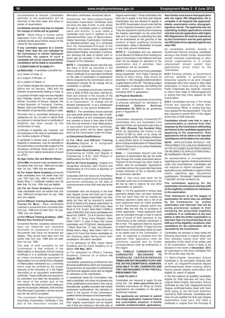 18                                                                       www.employmentnews.gov.in                                                  Employment News 2 - 8 June 2012
circumstances so warrant. Candidates               alternative certificates mentioned above.          degree examination. Those candidates who           then he/she must ensure that application
admitted to the examination will be                Sometimes the Matriculation/Higher                 have yet to qualify in the final year Degree       with the higher RID (Registration ID) is
informed of the time table and place or            Secondary Examination Certificate does             Examination and are allowed to appear in           complete in all respects like applicants’
places of examination.                             not show the date of birth, or only shows          the UPSC Examination should note that this         details, examination centre, phoograph,
Candidates should note that no request             the age by completed years or completed            is only a special concession given to them.        signature, fee etc. The applicants who are
for change of centre will be granted.              years and months. In such cases a                  They are required to submit proof of passing       submitting multiple applications should
                                                   candidate must send in addition to the             the Degree examination by the prescribed           note that only the applications with higher
NOTE : While filling in his/her online
                                                   attested/certified copy of Matriculation/          date and no request for extending this date        RID (Registration ID) shall be entertained
Application Form, the candidates should
                                                   Higher Secondary Examination Certificate           will be entertained on the grounds of late         by the Commission and fee paid against
carefully decide about his/her choice for the
                                                   an attested/certified copy of a certificate        conduct of basic qualifying University             one RID shall not be adjusted against any
centre for the examination.
                                                   from the Headmaster/Principal of the               Examination, delay in declaration of results       other RID.
If any candidate appears at a Centre/                                                                 or any other ground whatsoever.
                                                   Institution from where he/she passsed the                                                             All candidates whether already in
Paper other than the one indicated by
                                                   Matriculation/Higher Secondary Examina-            NOTE 2 : Candidates who are debarred               Government Service including candidates
the Commission in his/her Admission
                                                   tion showing the date of his/her birth or          by the Ministry of Defence from holding any        serving in the Armed Forces, Government
Certificate, the papers of such a
                                                   exact age as recorded in the Admission             type of commission in the Defence Services         owned industrial undertakings or other
candidate will not be valued and his/her
                                                   Register of the Institution.                       shall not be eligible for admision to the          similar organizations or in private
candidature will be liable to cancellation.
                                                   NOTE 1 : Candidates should note that only          examination and if admitted, their                 employment should submit their
3. CONDITIONS OF ELIGIBILITY :                                                                        candidature will be cancelled.                     applications online direct to the
                                                   the Date of Birth as recorded in the
(a) Nationality : A candidate must either be :     Matriculation/Higher Secondary Exami-              NOTE 3 : In the event of Air Force candidates      Commission.
(i) a Citizen of India, or                         nation Certificate or an equivalent certificate    being suspended from Flying Training for           N.B.I Persons already in Government
(ii) a subject of Bhutan, or                       on the date of submission of applications          failure to learn flying, they would be             service, whether in permanent or
                                                   will be accepted by the Commission and no          absorbed in the Navigation/Administration/         temporary capacity or as work charged
(iii) a subject of Nepal, or                       subsequent request for its change will be          Logistic Branch of the IAF. This will be subject   employees other than casual or daily rated
(iv) a Tibetan refugee who came over to India      considered or granted.                             to availability of vacancies and fulfilling the    employees or those serving under the
before the 1st January, 1962 with the              NOTE 2 : Candidates should also note that          laid down qualitative requirements                 Public Enterprises are, however, required
intention of permanently settling in India, or     once a Date of Birth has been claimed by           (including 60% in graduation).                     to inform their Head of Office/Department
(v) a person of Indian origin who has migrated     them and entered in the records of the             (d) Physical Standards :                           in writing that they have applied for the
from Pakistan, Burma, Sri Lanka and East           Commission for the purpose of admission                                                               Examination.
                                                                                                      Candidates must be physically fit according
African Countries of Kenya, Uganda, the            to an Examination, no change will be               to physical standards for admission to             N.B.II Candidates serving in the Armed
United Republic of Tanzania, Zambia,               allowed subsequently or at a subsequent            Combined        Defence          Services          Forces are required to inform their
Malawi, Zaire and Ethiopia or Vietnam with         examination on any ground whatsoever.              Examination (II), 2012 as per guidelines           Commanding Officer in writing that they
the intention of permanently settling in India.    NOTE 3 : The candidates should exercise            given in Appendix-IV.                              have applied for this examination. They are
Provided that a candidate belonging to             due care while entering their date of birth.                                                          also required to submit NOC in this regard
                                                                                                      4. FEE :
categories (ii), (iii), (iv) and (v) above shall   If on verification at any subsequent stage                                                            at the time of SSB interview.
be a person in whose favour a certificate of                                                          Candidates (excepting Female/SC/ST
                                                   any variation is found in their date of birth                                                         Candidates should note that in case a
eligibility has been issued by the                                                                    candidates who are exempted from
                                                   from the one entered in their Matriculation                                                           communication is received from their
Government of India.                                                                                  payment of fee) are required to pay a fee of
                                                   or equivalent examination certificate,                                                                employer by the Commission withholding
                                                                                                      Rs. 200/- (Rupees Two Hundred Only)
Certificate of eligibility will, however, not      disciplinary action will be taken against                                                             permission to the candidates applying for/
                                                                                                      either by depositing the money in any
be necessary in the case of candidates who         them by the Commission under the Rules.                                                               appearing at the examination, their
                                                                                                      Branch of SBI by cash, or by using net
are Gorkha subjects of Nepal.                      (c) Educational Qualifications :                                                                      applications will be liable to be rejected/
                                                                                                      banking facility of SBI, State Bank of Bikaner
                                                                                                                                                         candidatures will be liable to be cancelled.
A candidate in whose case a certificate of         (i) For I.M.A. and Officers’ Training              & Jaipur/State Bank of Hyderabad/State
eligibility is necessary, may be admitted to       Academy-Degree of a recognised                     Bank of Mysore/State Bank of Patiala/State         NOTE : APPLICATIONS WITHOUT THE
the examination provisionally subject to the       University or equivalent.                          Bank of Travancore or by using Visa/Master         PRESCRIBED FEE (UNLESS REMISSION
necessary certificate being given to him/                                                             Credit/Debit Card.                                 OF FEE IS CLAIMED AS IN PARA 4 ABOVE)
                                                   (ii) For Indian Naval Academy : Degree in
her by the Govt. before declaration of result                                                                                                            OR INCOMPLETE APPLICATIONS SHALL
                                                   Engineering for CDSE and Degree in                 Note: 1. Candidates should note that
by UPSC.                                                                                                                                                 BE SUMMARILY REJECTED.
                                                   Engineering or B.Sc. (with Physics or              payment of examination fee can be made
(b) Age Limits, Sex and Marital Status :           Mathematics) for NCC entry.                        only through the modes prescribed above.           No representation or correspondence
                                                                                                      Payment of fee through any other mode is           regarding such rejection shall be entertained
(i) For IMA-Unmarried male candidates born         (iii) For Air Force Academy : Degree of a
                                                                                                      neither valid nor acceptable. Applications         under any circumstances. Candidates are
not earlier than 2nd July, 1989 and not later      recognised University (with Physics and
                                                                                                      submitted without the prescribed fee/mode          not required to submit alongwith their
than 1st July, 1994 only are eligible.             Mathematics at 10+2 level) or Bachelor of
                                                                                                      (unless remission of fee is claimed) shall         applications any certificate in support of their
(ii) For Indian Naval Academy-Unmarried            Engineering.
                                                                                                      be summarily rejected.                             claims regarding age, educational
male candidates born not earlier than 2nd          Graduates with first choice as Army/Navy/                                                             qualifications, Scheduled Caste/Scheduled
July, 1991 (2nd July, 1989 in case of NCC          Air Force are to submit proof of graduation        Note: 2. Fee once paid shall not be
                                                                                                                                                         Tribe/OBC and fee remission etc.
Naval Wing ‘C’ Certificate holders) and not        provisional certificates on the date of            refunded under any circumstances nor can
                                                                                                      the fee be held in reserve for any other           The candidates applying for the
later than 1st July, 1994 only are eligible.       commencement of the SSB Interview at the
                                                                                                      examination or selection.                          examination should ensure that they fulfil
(iii) For Air Force Academy-Unmarried              SSB.
                                                                                                                                                         all the eligibility conditions for admission
male candidates born not earlier than 2nd          Candidates who are studying in the final           Note: 3. For the applicants in whose case
                                                                                                                                                         to the examination.
July, 1990 and not later than 1st July, 1994       year Degree course and have yet to pass            payments detials have not been received
                                                                                                      from the bank they will be treated as              Their Admission at all the stages of
only are eligible.                                 the final year degree examination can also
                                                                                                      fictitious payment cases and a list of all         examination for which they are admitted
(iv) For Officers' Training Academy- (SSC          apply but they will be required to submit
                                                                                                      such applicants shall be made available            by the Commission viz. written
Course for Men) : Male candidates                  proof of passing the degree examination to
                                                                                                      on the Commission website within two               examination and Interview Test will be
(married or unmarried) born not earlier than       reach the Army HQ/Rtg. CDSE Entry, West
                                                                                                      weeks after the last day of sumission of           purely provisional, subject to their
2nd July, 1988 and not later than 1st July,        Block III, R.K. Puram, New Delhi-110066 in
                                                                                                      online application. These applicants shall         satisfying the prescribed eligibility
1994 only are eligible.                            case of IMA/SSC first choice candidates and
                                                                                                      also be intimated through e-mail to submit         conditions. If on verification at any time
                                                   Naval HQ “DMPR”, (OI & R Section) Room
(v) For Officers Training Academy - (SSC                                                              copy of proof of their payment to the              before or after the written examination or
                                                   No. 204, ‘C’ Wing, Sena Bhawan, New
Women Non-Technical Course)                                                                           Commission at the address mentioned in             Interview Test, it is found that they do not
                                                   Delhi-110011 in case of Navy first choice
Unmarried Women, issueless widows who                                                                 the e-mail. The applicant shall be required        fulfil any of the eligibility conditions, their
                                                   candidates and PO3(A)/Air Headquarters,
have not remarried and issueless                                                                      to submit the proof within 10 days from the        candidature for the examination will be
                                                   ‘J’ Block, Room No. 17, Opp. Vayu Bhawan,
divorcees (in possession of divorce                                                                   date of such communication either by hand          cancelled by the Commission.
                                                   Motilal Nehru Marg, New Delhi-110011 in
documents) who have not remarried are              case of Air Force first choice candidates by       or by speed post to the Commission. In             Candidates are advised to keep ready the
eligible. They should have been born not           the following dates failing which their            case, no response is received from the             following documents in original along with
earlier than 2nd July, 1988 and not later          candidature will stand cancelled :                 applicant their application shall be               their attested copies soon after the
than 1st July, 1994.                               (i) For admission to IMA, Indian Naval             summarily rejected and no further                  declaration of the result of the written part
The date of birth accepted by the                  Academy and Air Force Academy on or                correspondence shall be entertained in             of the examination which is likely to be
Commission is that entered in the                  before 13th May, 2013.                             this regard.                                       declared in the month of December, 2012
Matriculation or Secondary School Leaving                                                             ALL FEMALE CANDIDATES AND                          for submission to the Army HQ/Naval HQ/
                                                   (ii) For admission to Officer’s Training
Certificate or in a certificate recognised by                                                         CANDIDATES      BELONGING       TO                 Air HQ as the case may be :
                                                   Academy, Chennai on or before 1st
an Indian University as equivalent to              August, 2013.                                      SCHEDULED CASTES/SCHEDULED                         (1) Matric/Higher Secondary School
Matriculation or in an extract from a Register                                                        TRIBES ARE NOT REQUIRED TO PAY ANY                 Certificate or its equivalent showing date
                                                   Candidates possessing professional and
of Matriculates maintained by a University                                                            FEE. NO FEE EXEMPTION IS, HOWEVER,                 of birth. (2) Degree/Provisional degree
                                                   technical qualifications which are recognised
which must be certified by the proper                                                                 AVAILABLE TO OBC CANDIDATES AND                    certificate/marks sheet showing clearly
                                                   by government as equivalent to professional
authority of the University or in the Higher                                                          THEY ARE REQUIRED TO PAY THE FULL                  having passed degree examination and
                                                   and technical degrees would also be eligible
Secondary or an equivalent examination                                                                PRESCRIBED FEE.                                    eligible for award of degree.
                                                   for admission to the examination.
certificate. These certificates are required to                                                       5. HOW TO APPLY:                                   In the first instance all qualified candidates
be submitted only after the declaration of         In exceptional cases the Commission may
                                                                                                      Candidates are required to apply On-line           eligible for SSB interview will carry their
the result of the written part of the              treat a candidate, who does not possess any
                                                                                                      using the link www.upsconline.nic.in               original Matric/Higher Secondary School
examination. No other document relating to         of the qualifications prescribed in this rule as
                                                                                                      Detailed instructions for filling up Online        certificate as also their Degree/provisional
age like horoscopes, affidavits, birth extracts    educationally qualified provided that he/she
                                                                                                      Applications are available on the above            Degree certificate/marks sheet with them
from Municipal Corporation, service records        possesses qualifications, the standard of
                                                                                                      mentioned website.                                 while going to the Services Selection
and the like will be accepted.                     which in the opinion of the Commission,
                                                                                                                                                         Centres for SSB interview. Candidates who
                                                   justifies his/her admission to the examination.    The applicants are advised to submit
The expression Matriculation/Higher                                                                                                                      have not yet qualified the final year Degree
                                                   NOTE 1 : Candidates, who have yet to pass          only single application; however if due to         examination must carry with them a
Secondary Examination Certificate in this
                                                   their degree examination will be eligible          any unavoidable situation, if he/she               certificate in original from the Principal of
part of the instruction includes the
                                                   only if they are studying in the final year of     submits another/multiple applications,
 