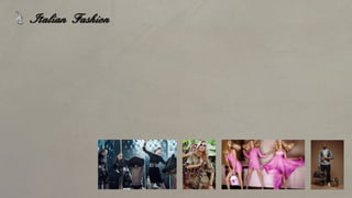 Italian Fashion
 