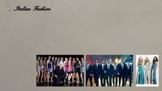 Italian Fashion
 