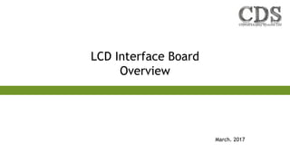 LCD Interface Board
Overview
March. 2017
