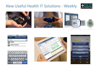 New Useful Health IT Solutions - Weekly
 