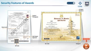 Security Features of Awards
Student
Photograph
NAD Digital
Signature
QR Code
Watermark
AI Digital
Signature
HologramBar Code
OPEN VIDEO
 