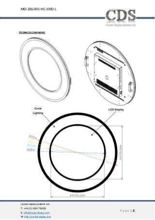 Crystal Display Systems Ltd
T: +44 (0) 1634 791600
E: info@crystal-display.com
W: http://crystal-display.com
P a g e | 3
MO-236-001-HC-1000-L
TECHNICAL DRAWING
 