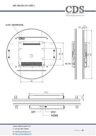 Crystal Display Systems Ltd
T: +44 (0) 1634 791600
E: info@crystal-display.com
W: http://crystal-display.com
P a g e | 4
MO-236-001-HC-1000-L
 