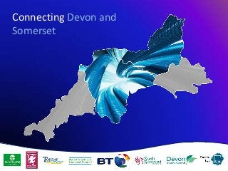 Connecting Devon and
Somerset
 