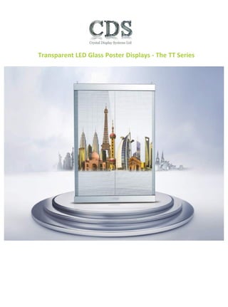 Transparent LED Glass Poster Displays - The TT Series
 