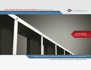 S T R O N G E R
T H A N S T E E LSM
.
COLD-FORMED STRUCTURAL FRAMING PRODUCTS technical design guide
MEMBER PROPERTIES & S...