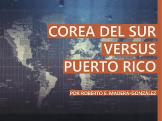 Corea del Sur vs Puerto Rico (Geografía)