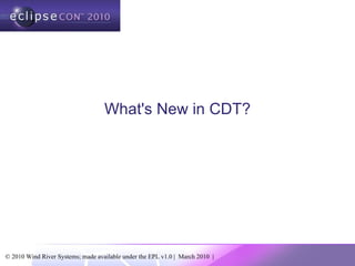 What's New in CDT? 