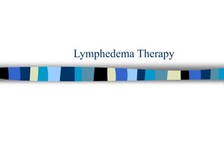Lymphedema Therapy
 