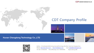 CDT Company Profile
Hunan Chengdong Technology Co.,LTD
Address：#4 building,No.588 Xincheng Science&Technology Park, West Yuelu Ave.,Changsha,China
Website: http://www.cdt-en.com http://cdt.alibaba.en.com Email: sophia@chendongtech.com
Tel:+86 731-85563265 Phone/Whatsapp:+86-13929493960 Skype:sophia.guo88
 