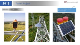 2018
Electrical Power Tower
Tower Project
Solar Power Medium Intensity
Obstruction lights
 