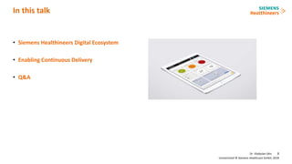 Enabling Continous Delivery in the Siemens Healthineers Digital ...