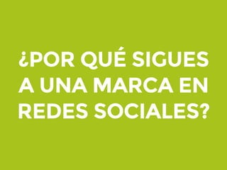 RELACIÓN RRSS / MARCAS
VI Estudio Anual de Redes Sociales. Enero 2015
 