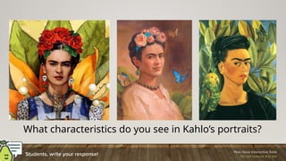 What characteristics do you see in Kahlo’s portraits?
 