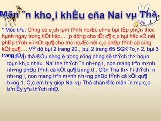 * Môc tiªu: Cñng cè c¸ch lμm tÝnh hoÆc ch÷a bμi tËp phÇn thùc 
hμnh ngay trong tiÕt häc… ¸p dông cho tÊt c¶ c¸c bμi häc vÒ nèi 
phÐp tÝnh víi kÕt qu¶ cho tríc hoÆc nèi c¸c phÐp tÝnh cã cïng 
kÕt qu¶…. VÝ dô bμi 2 trang 20 , bμi 2 trang 65 SGK To¸n 2, bμi 3 
tra*n Ng a1i3 v4μ… thá ®Òu sèng ë trong rõng nhng së thÝch th× hoμn 
toμn kh¸c nhau. Nai th× thÝch ¨n nh÷ng l¸ non mang trªn m×nh 
nh÷ng phÐp tÝnh cã kÕt qu¶ b»ng 0 . Cßn Thá th× l¹i thÝch ¨n 
nh÷ng l¸ non mang trªn m×nh nh÷ng phÐp tÝnh cã kÕt qu¶ 
b»ng 1. C¸c em h·y gióp Nai vμ Thá chän ®îc mãn ¨n mμ c¸c 
b¹n Êy yªu thÝch nhÐ. 
 