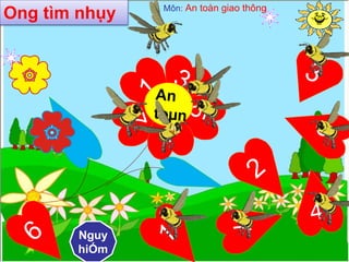 Ong tìm nhụy Môn: An toàn giao thông 
Nguy 
hiÓm 
 