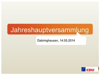 Jahreshauptversammlung
Dabringhausen, 14.05.2014
 