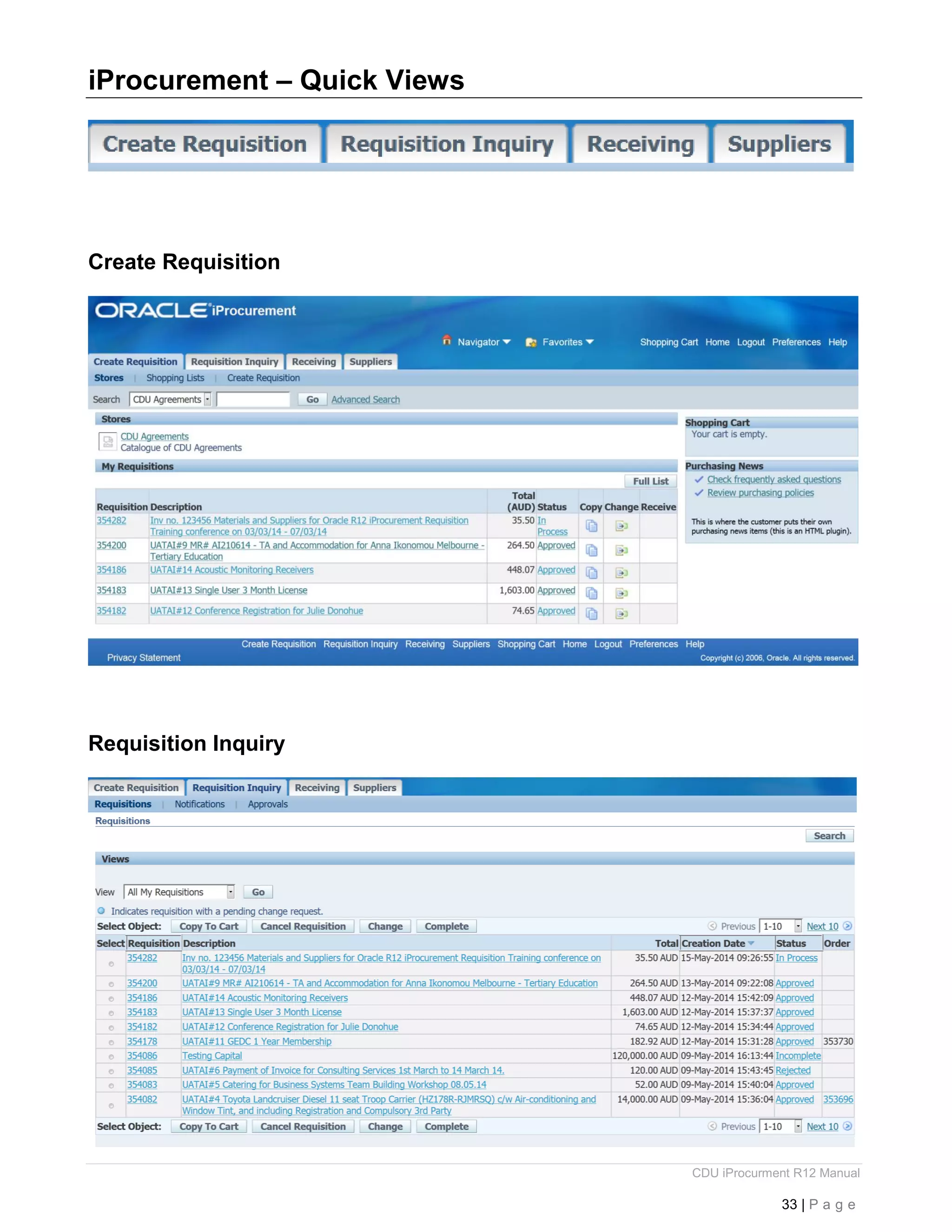 CDU iProcurment R12 Manual
33 | P a g e
iProcurement – Quick Views
Create Requisition
Requisition Inquiry
 