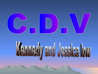 C.D.V Kennedy and Jessica low 