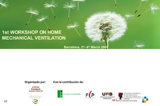 1st WORKSHOP ON HOME  MECHANICAL VENTILATION Barcelona, 3 rd - 4 th  March 2008   Organizado por:   Con la contribución de:   