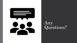Any
Questions?
 
