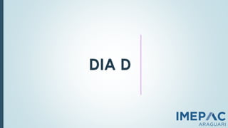 DIA D
 