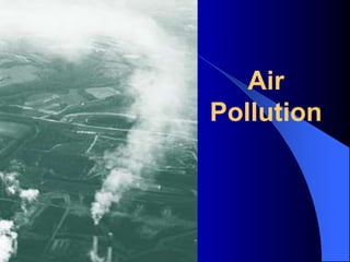Air 
Pollution 
 