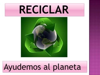 Ayudemos al planeta
 