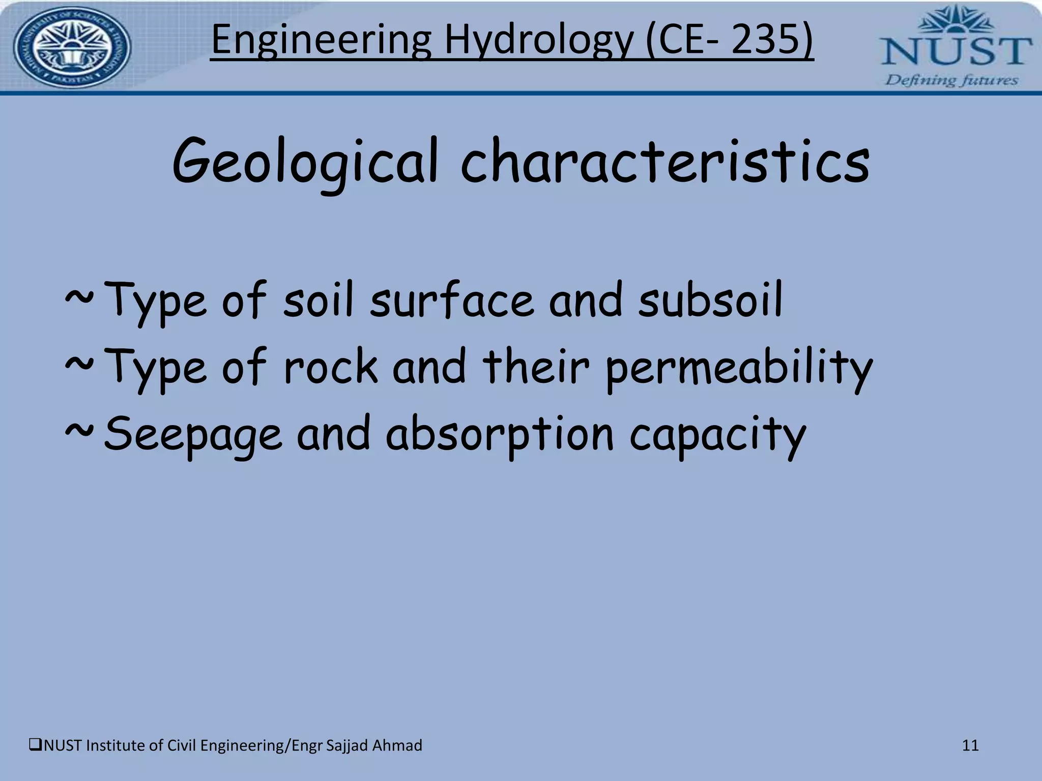 NUST Institute of Civil Engineering/Engr Sajjad Ahmad6Engineering Hydrology(CE- 235)Factors affecting runoffPrecipitation characteristics
