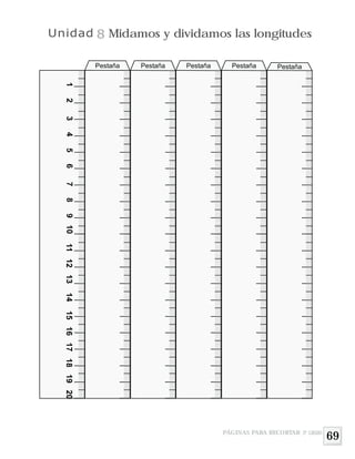 PÁGINAS PARA RECORTAR 3º GRADO
69
Unidad 8 Midamos y dividamos las longitudes
 